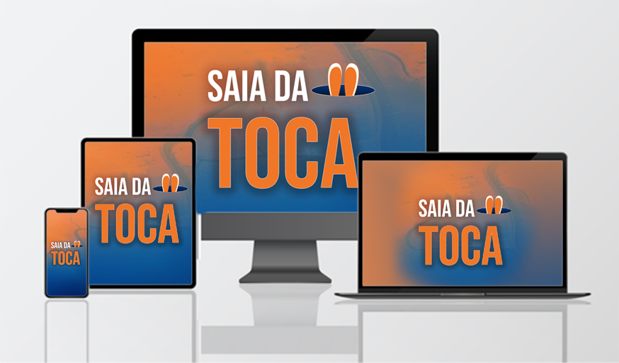 tela de diversos aparelhos elçetrônicos com texto Saia da toca escrito em cores azul e laranja